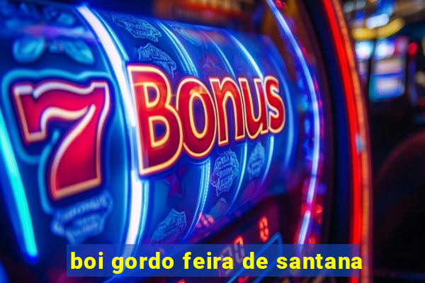 boi gordo feira de santana